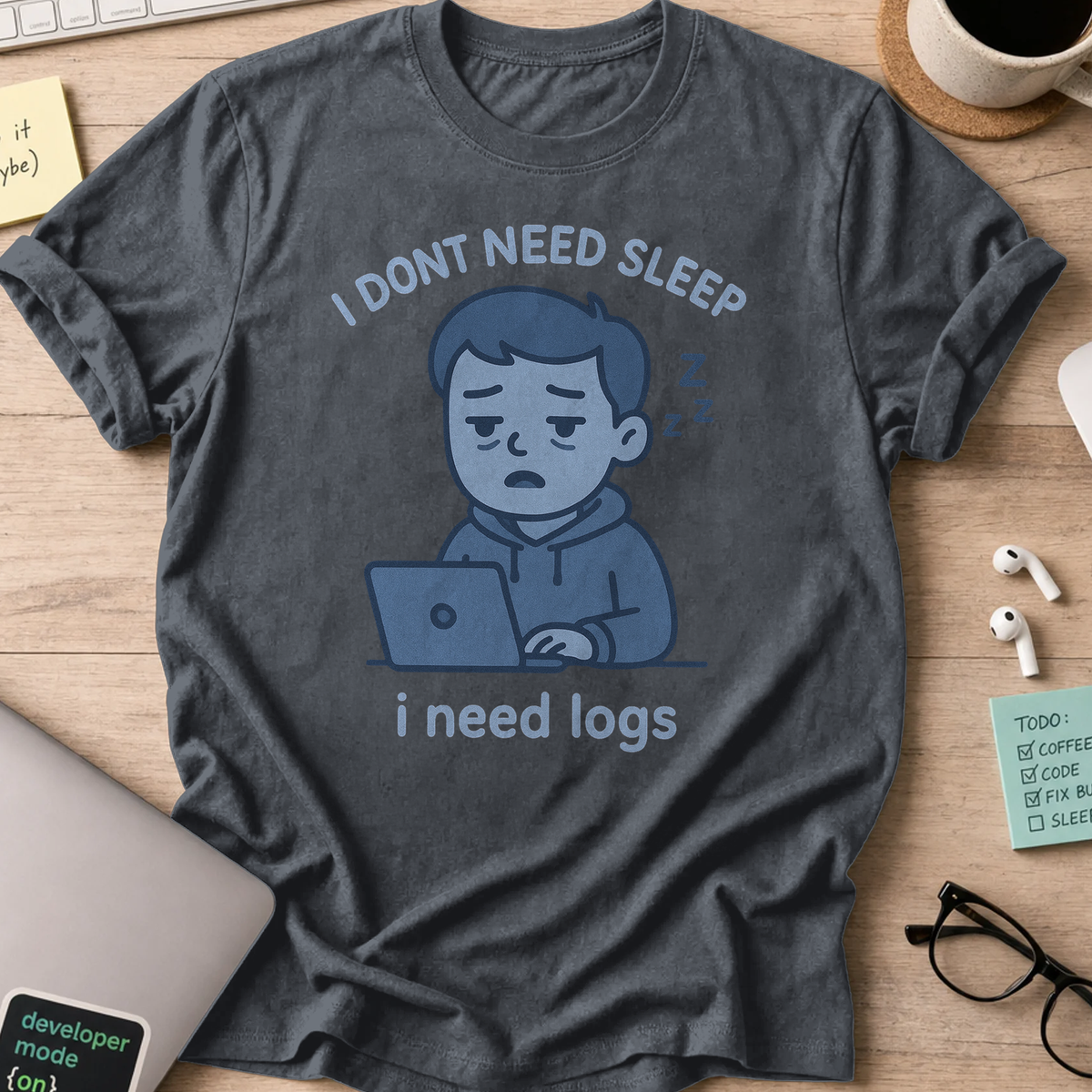 i need logs shirt - Dark Heather