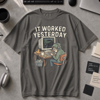 It Worked Yesterday Premium Shirt - Pepper