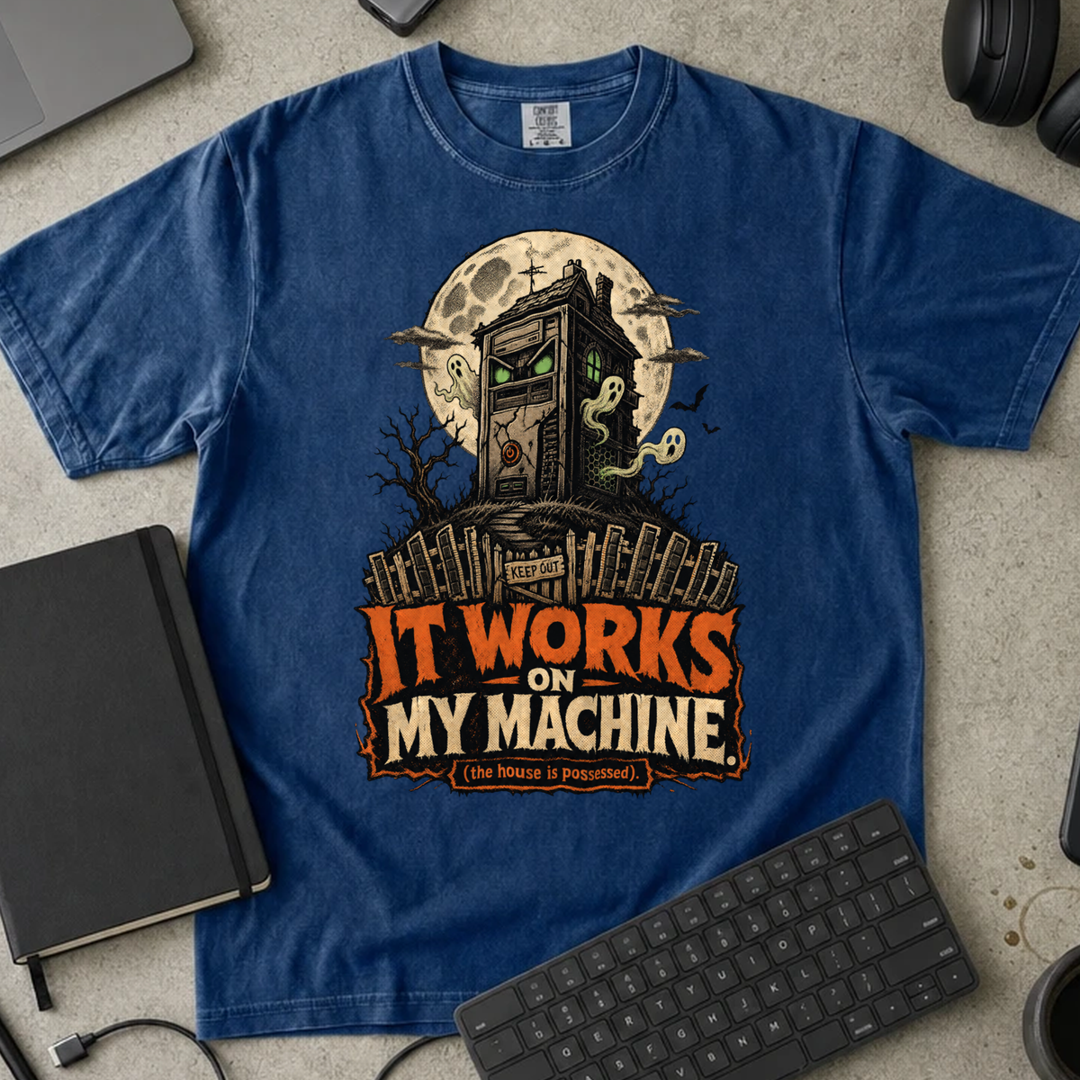 It Works on My Machine The House Is Possessed Shirt — True Navy Comfort Colors 1717 flat lay