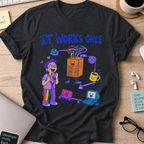 It Works Once Shirt — Black storefront mockup