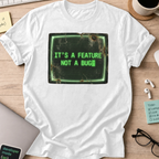it's a feature not a bug shirt - White