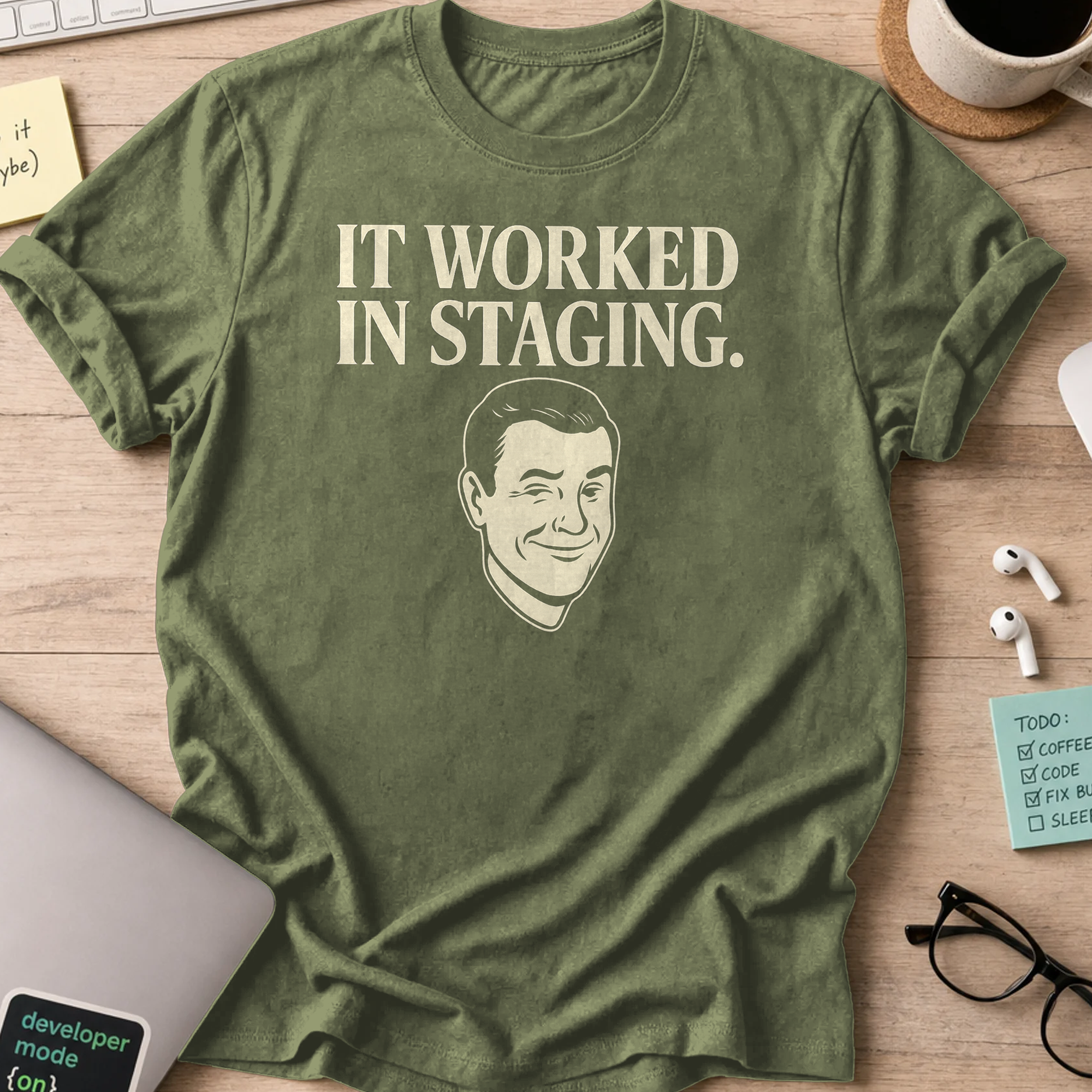 it worked in staging - Military Green