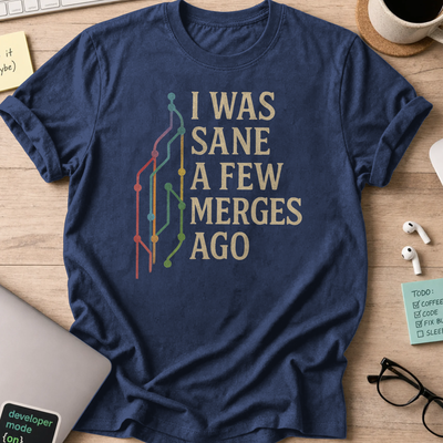 i was sane few merges ago shirt