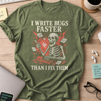 i write bugs faster than i fix them. skeleton shirt - Military Green