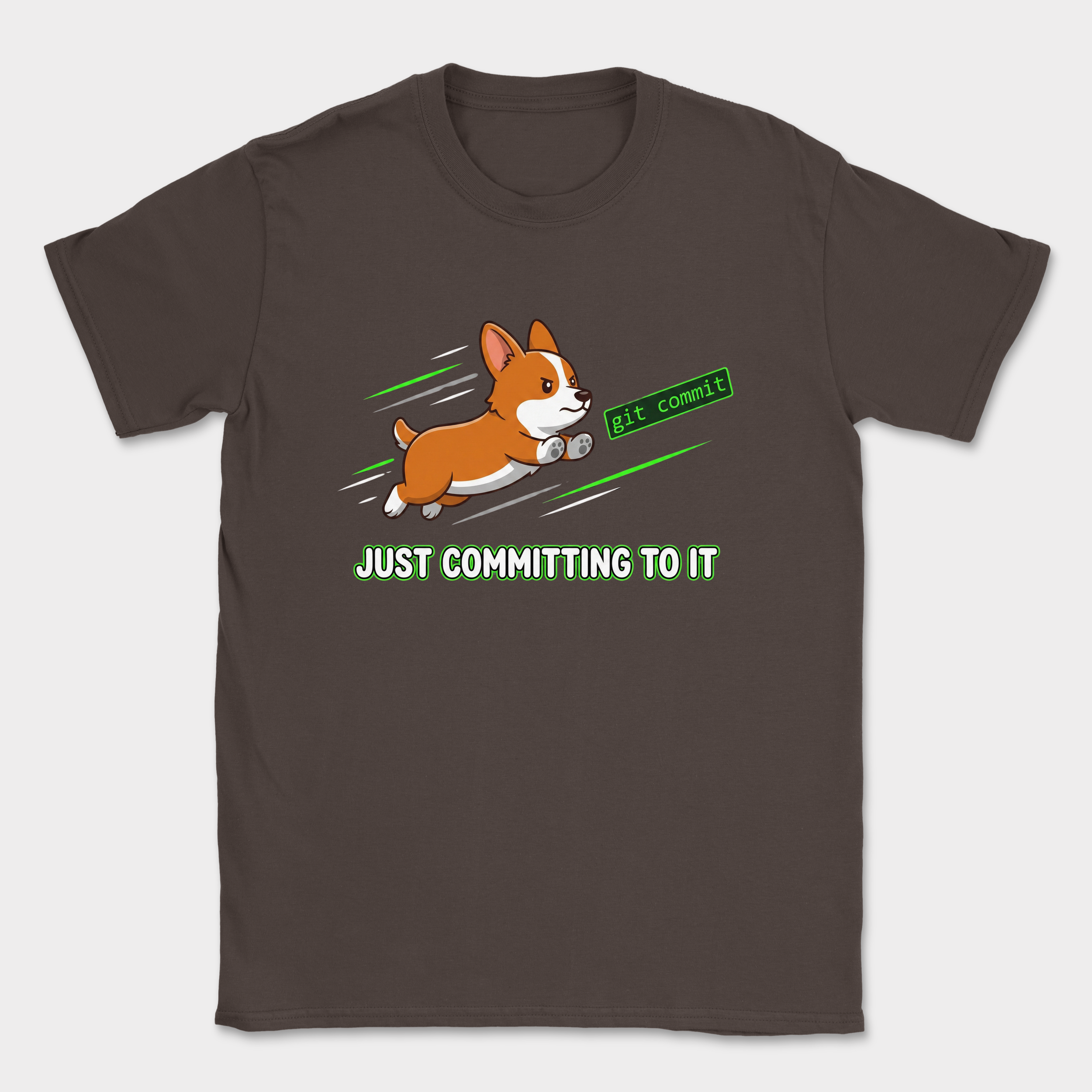 just committing to it corgi shirt — Dark Chocolate