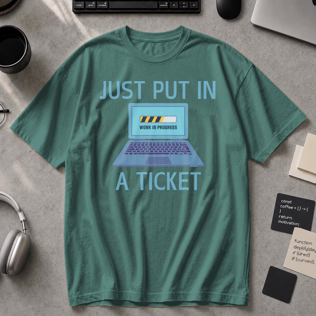 just put in a ticket Premium Shirt - Blue Spruce