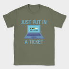 just put in a ticket shirt — Military Green
