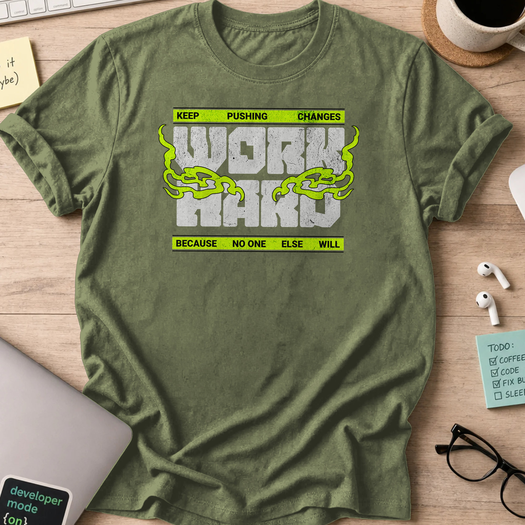 keep pushing change work hard shirt - Military Green