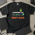 kill -9 Didn't Work Shirt — Black Comfort Colors 1717 flat lay