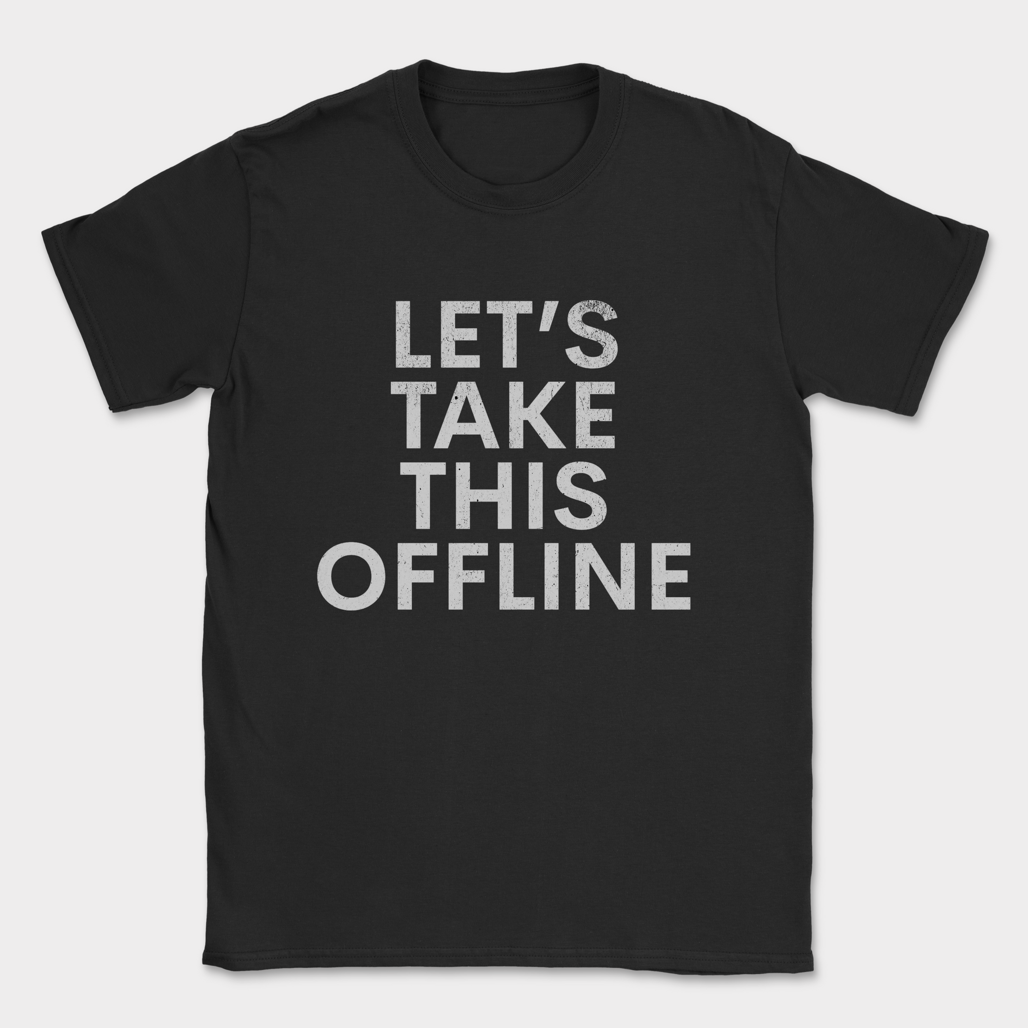 lets take this offline text shirt — Black