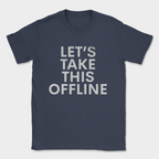 lets take this offline text shirt — Navy
