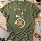 let's just roll back - Military Green