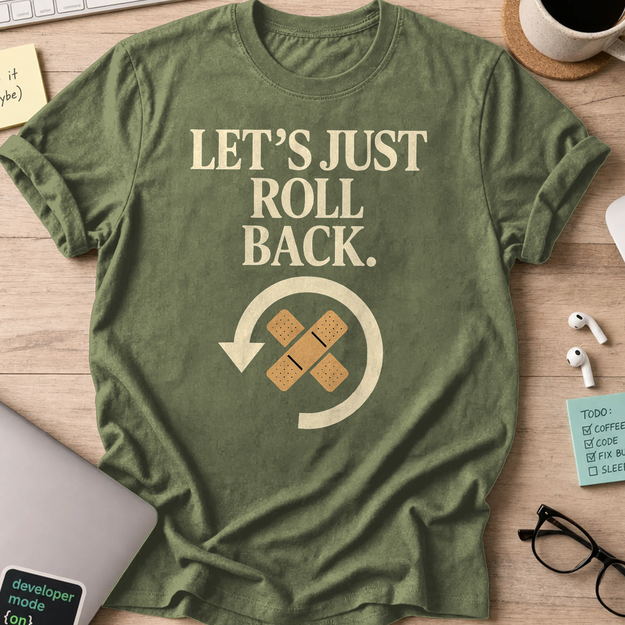 let's just roll back - Military Green