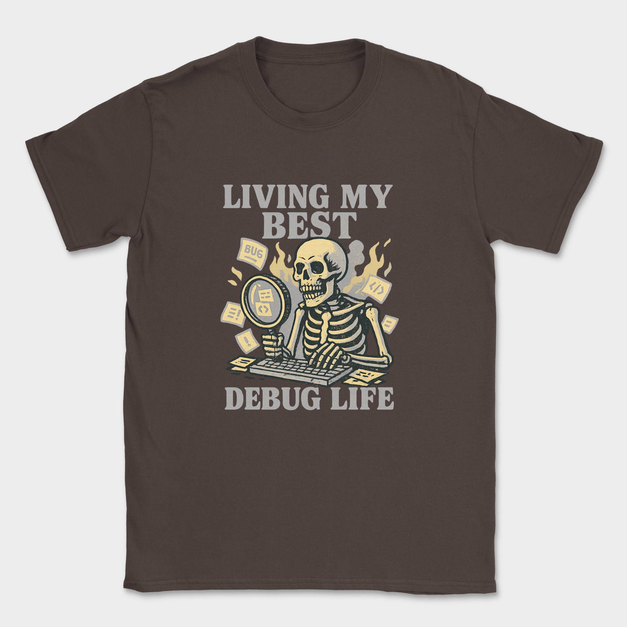 Living my best debug life skeleton shirt — Dark Chocolate