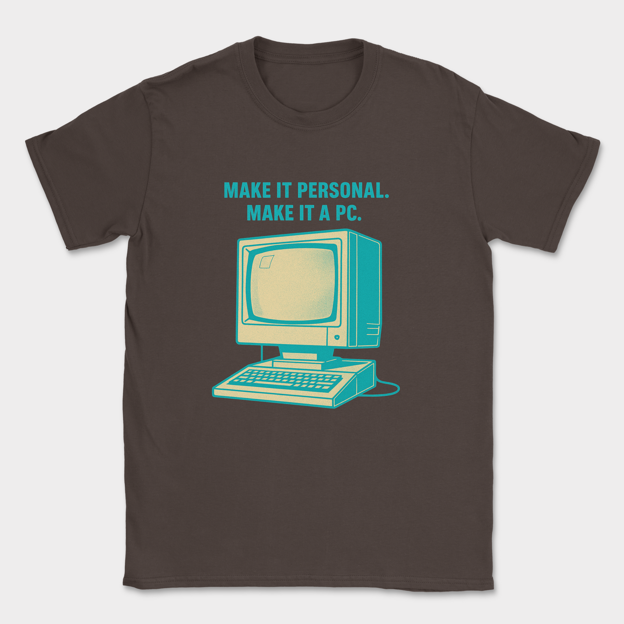 make it personal make it pc shirt — Dark Chocolate