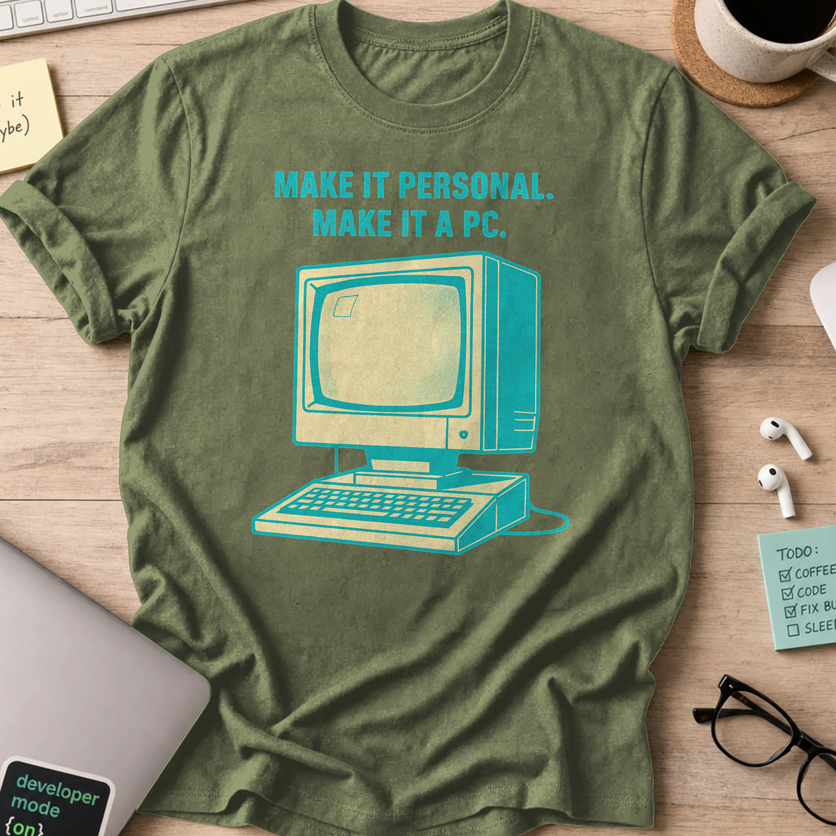 make it personal make it pc shirt - Military Green