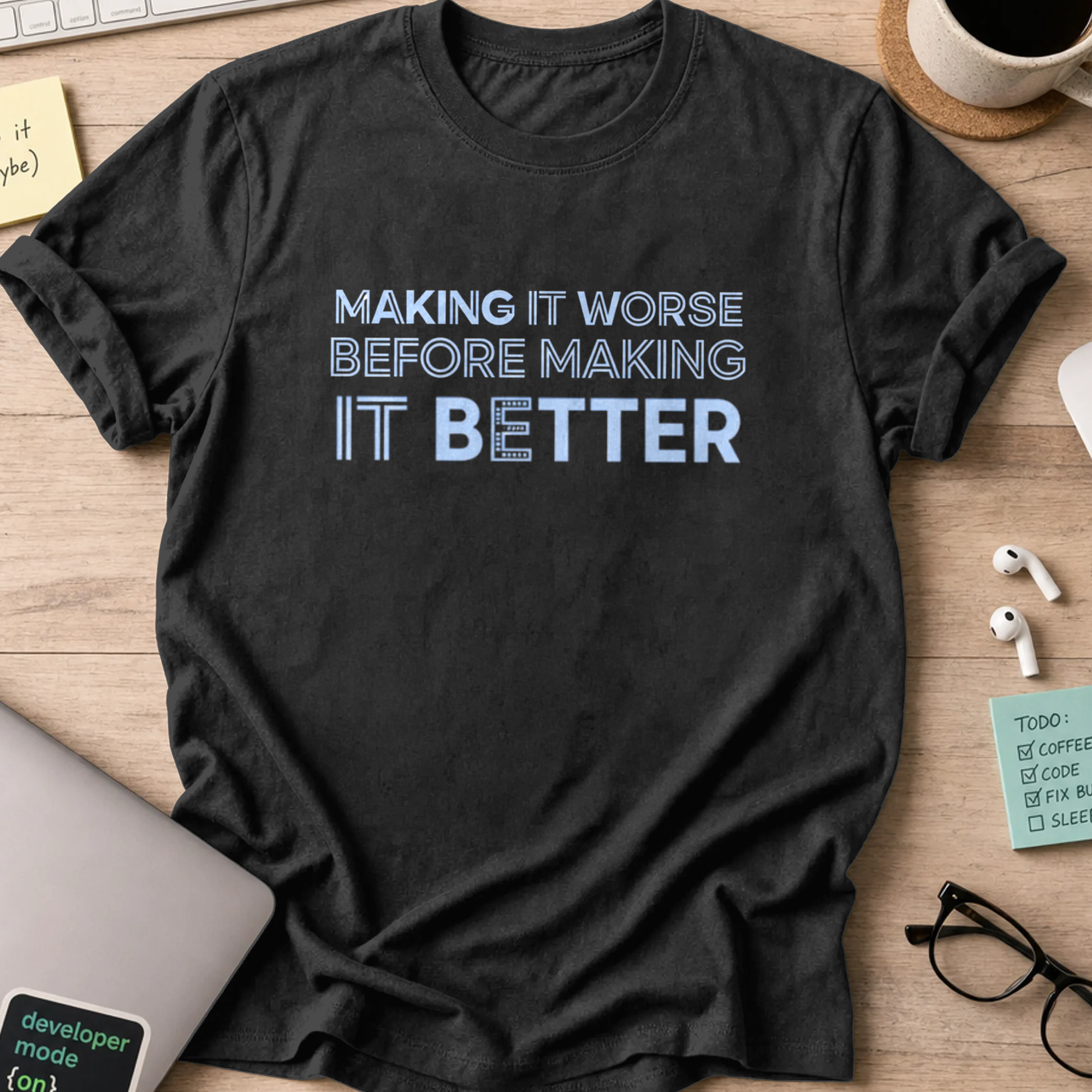 making it worse before making it better shirt - Black