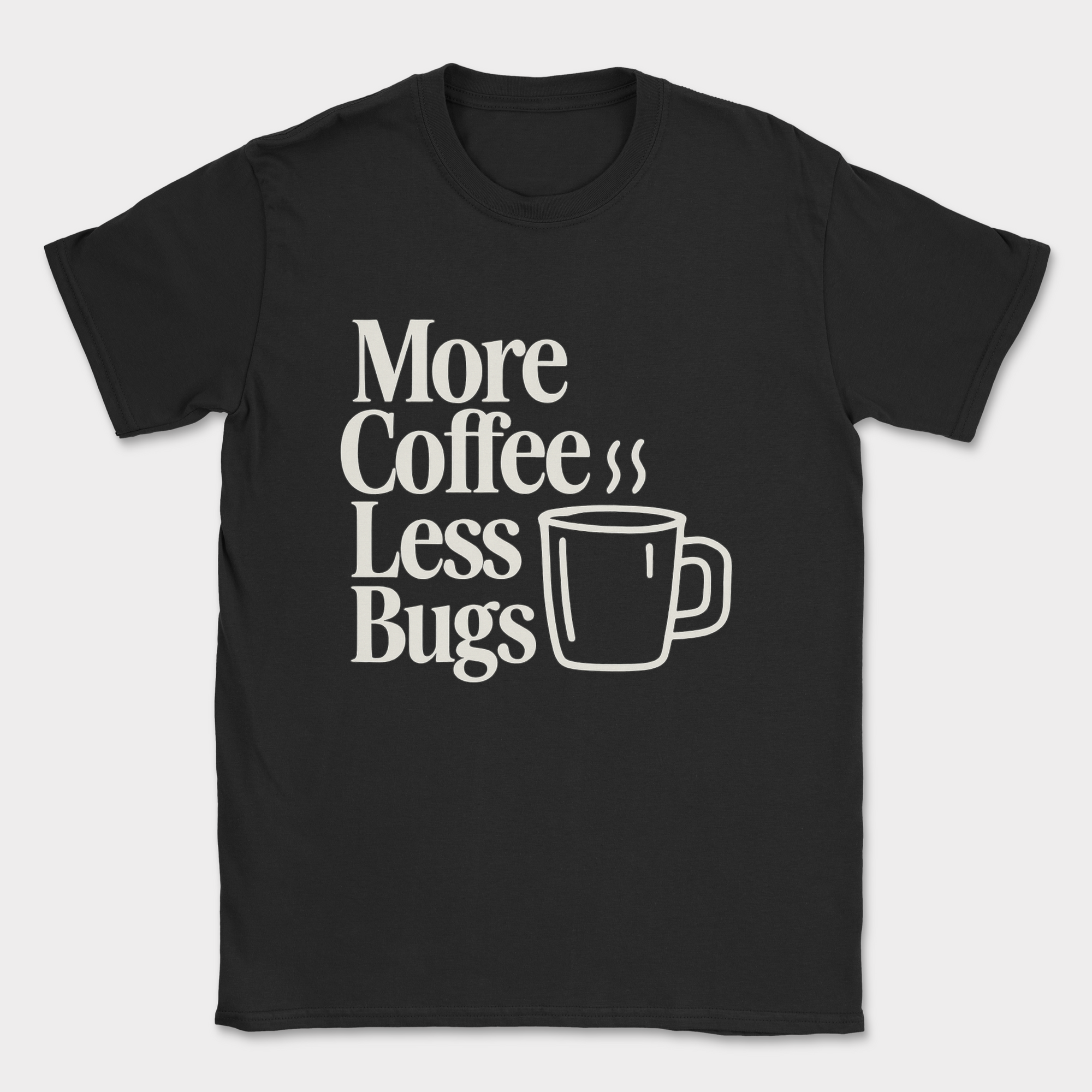 More Coffee, Less Bugs shirt — Black