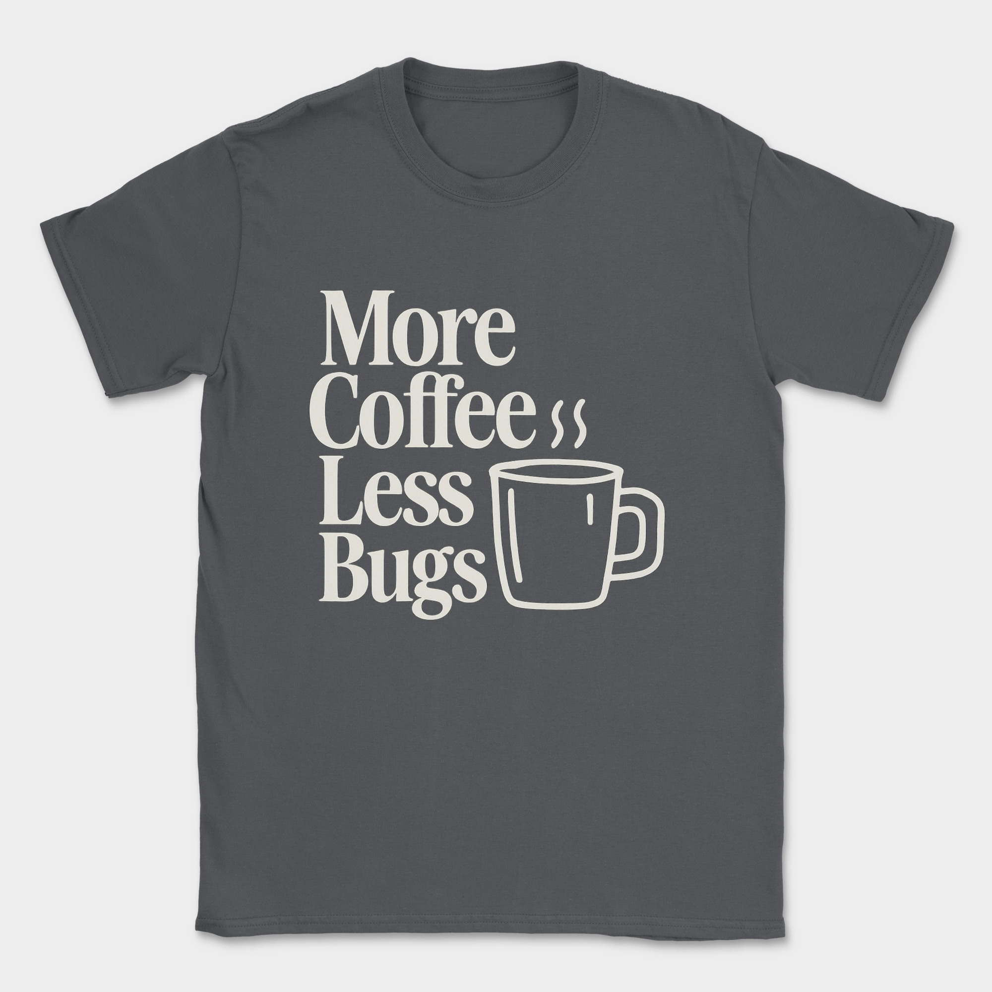 More Coffee, Less Bugs shirt — Dark Heather Grey