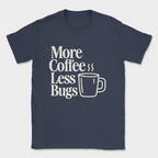 More Coffee, Less Bugs shirt — Navy