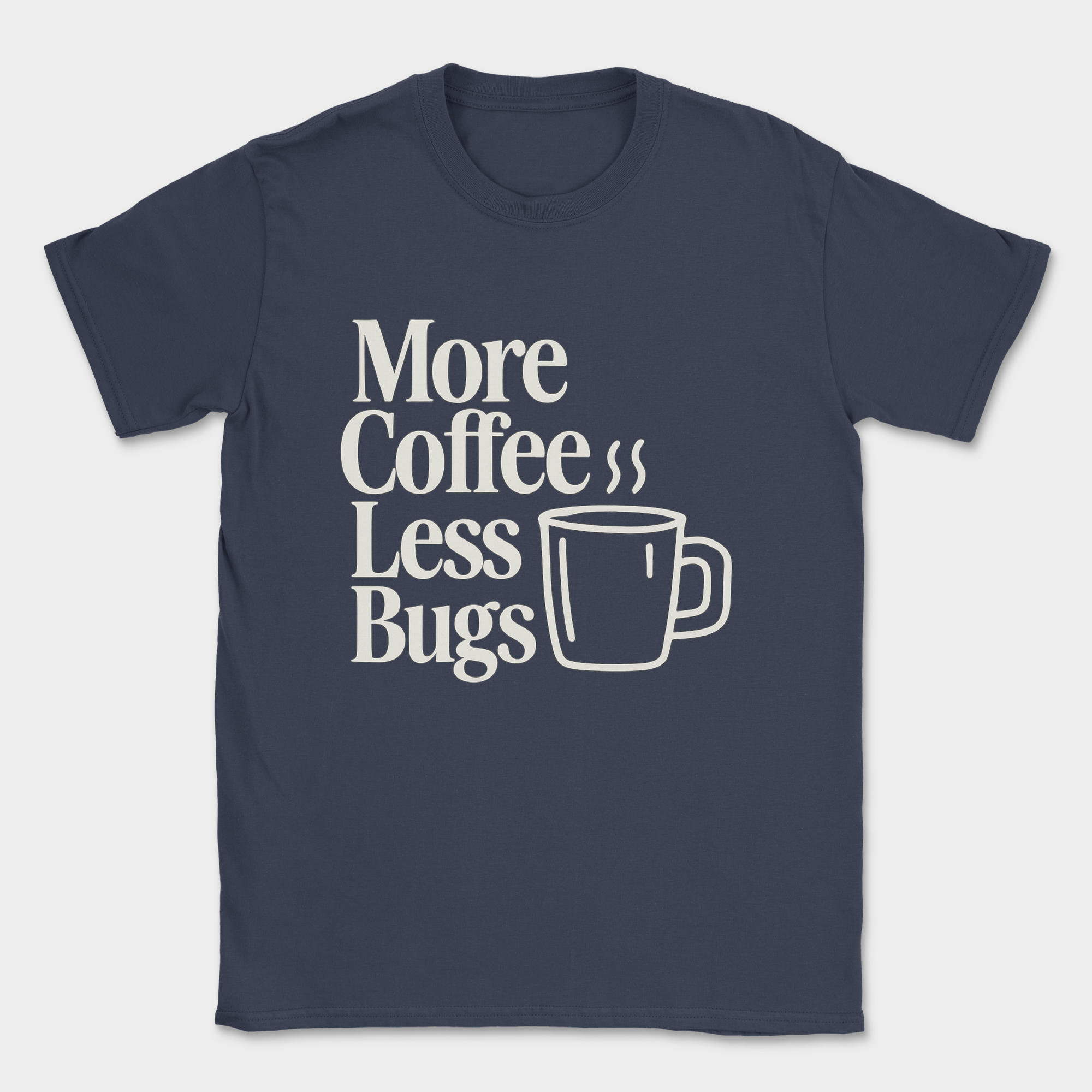 More Coffee, Less Bugs shirt — Navy