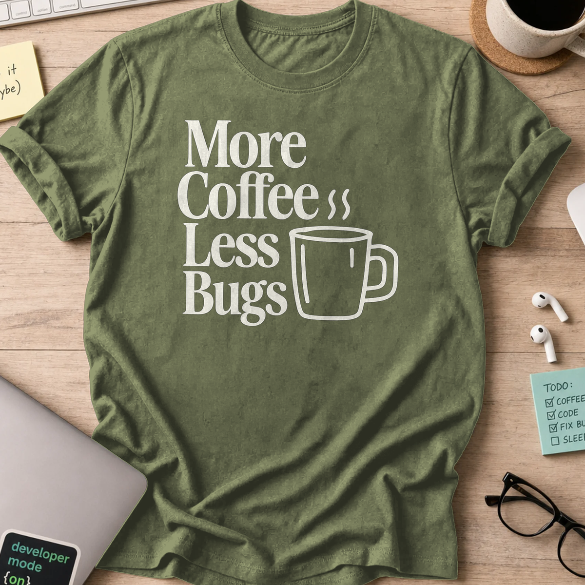 More Coffee, Less Bugs shirt - Military Green