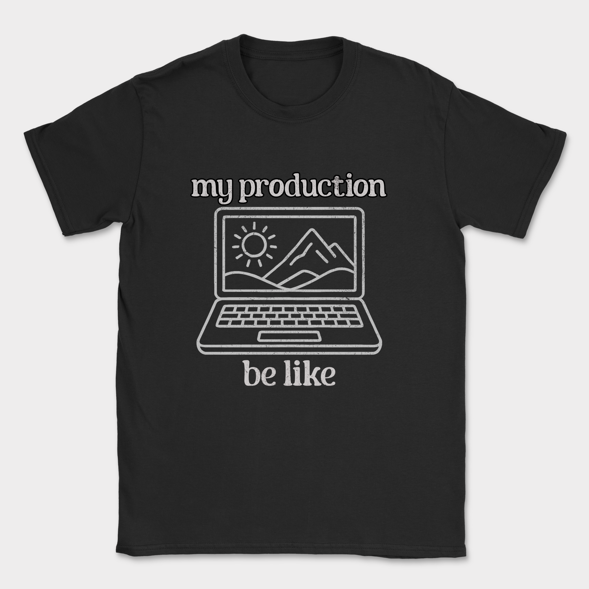 my production be like shirt — Black