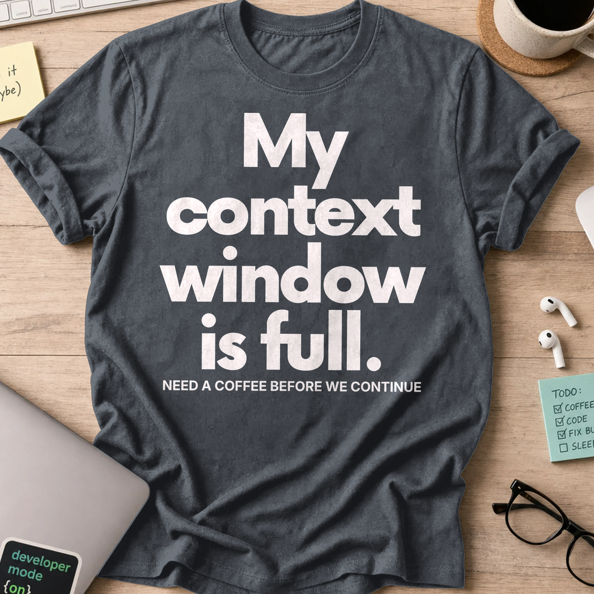 My Context Window Is Full Shirt - Dark Heather