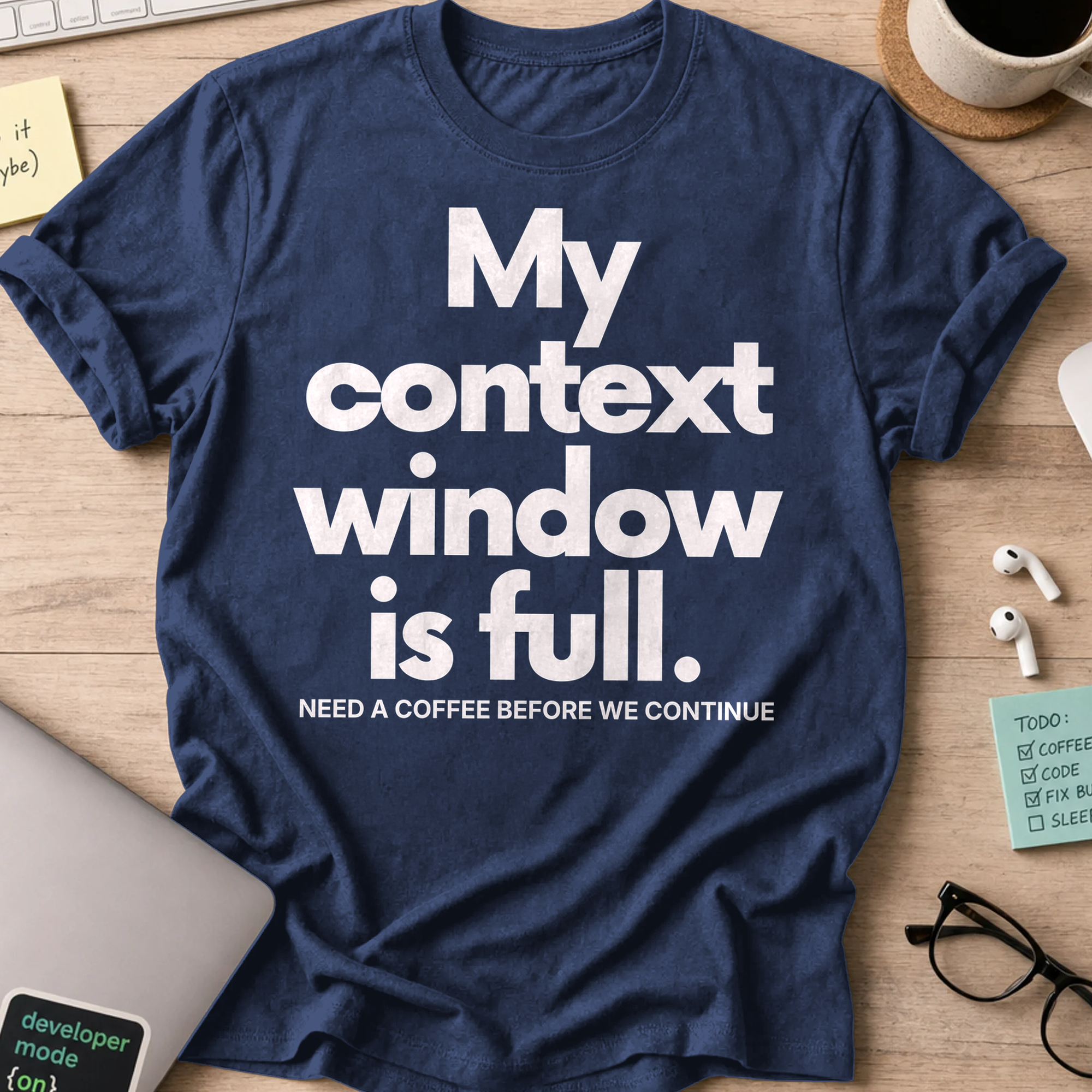 My Context Window Is Full Shirt - Navy