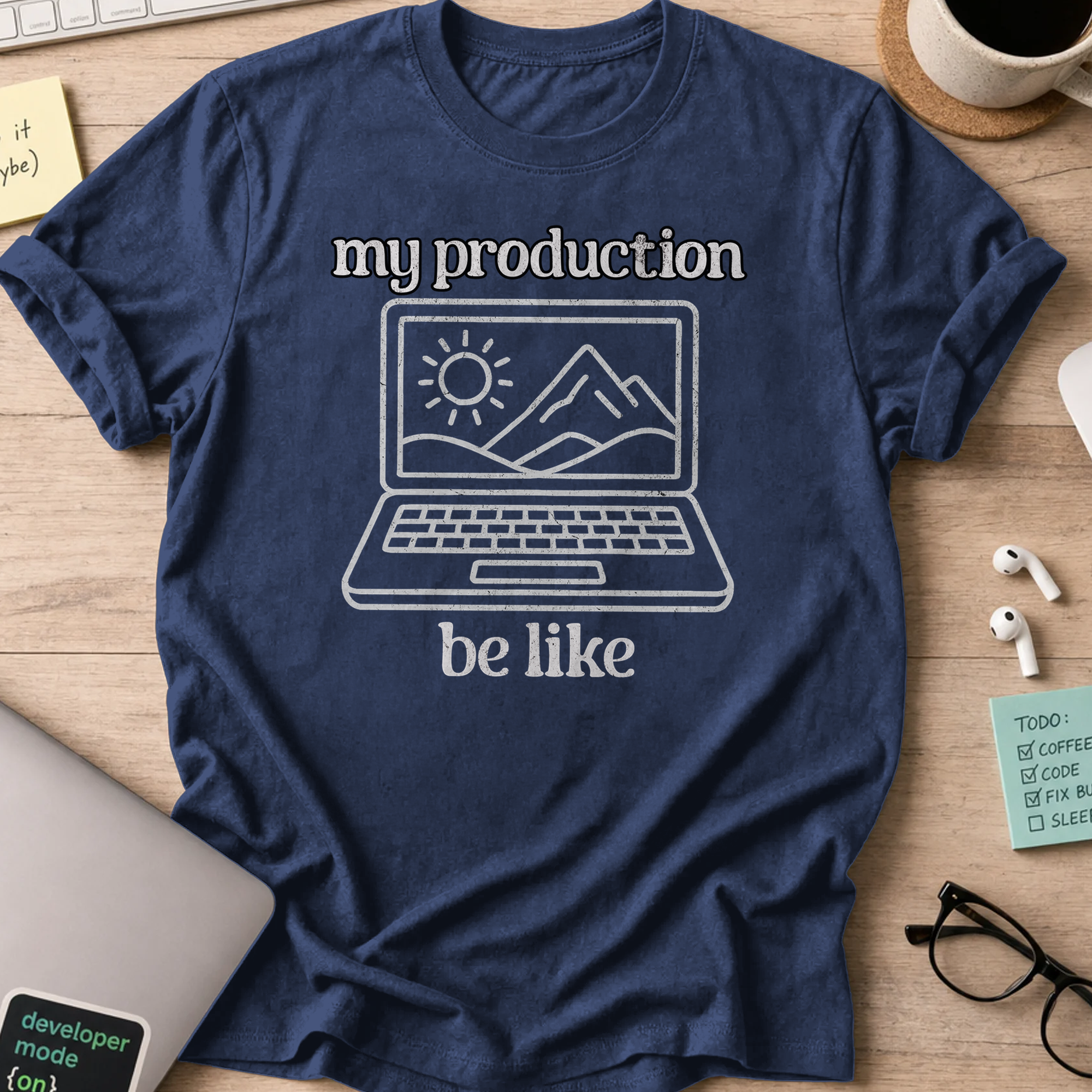 my production be like shirt - Navy