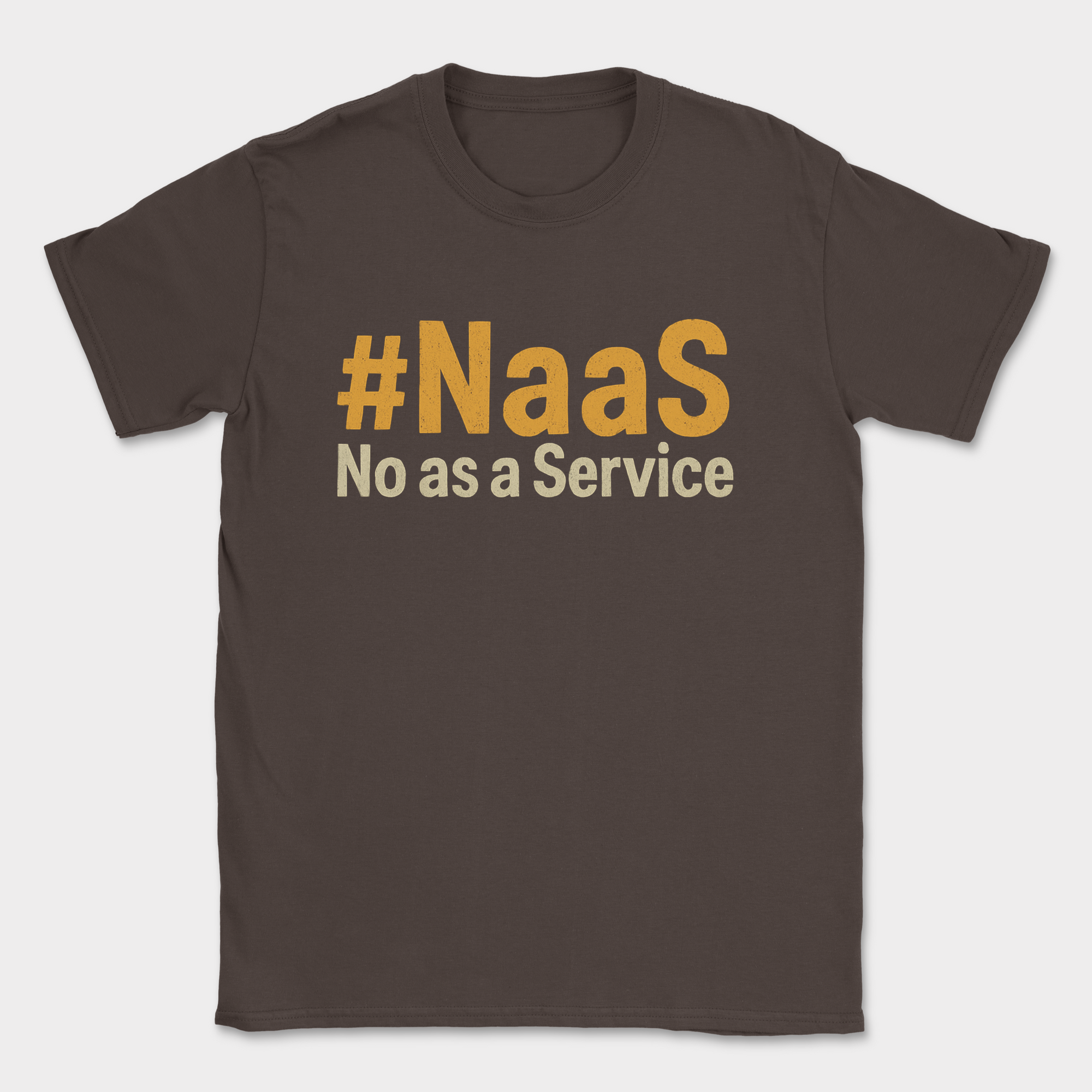 NaaS No As A Service shirt — Dark Chocolate