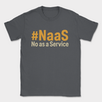 NaaS No As A Service shirt — Dark Heather Grey