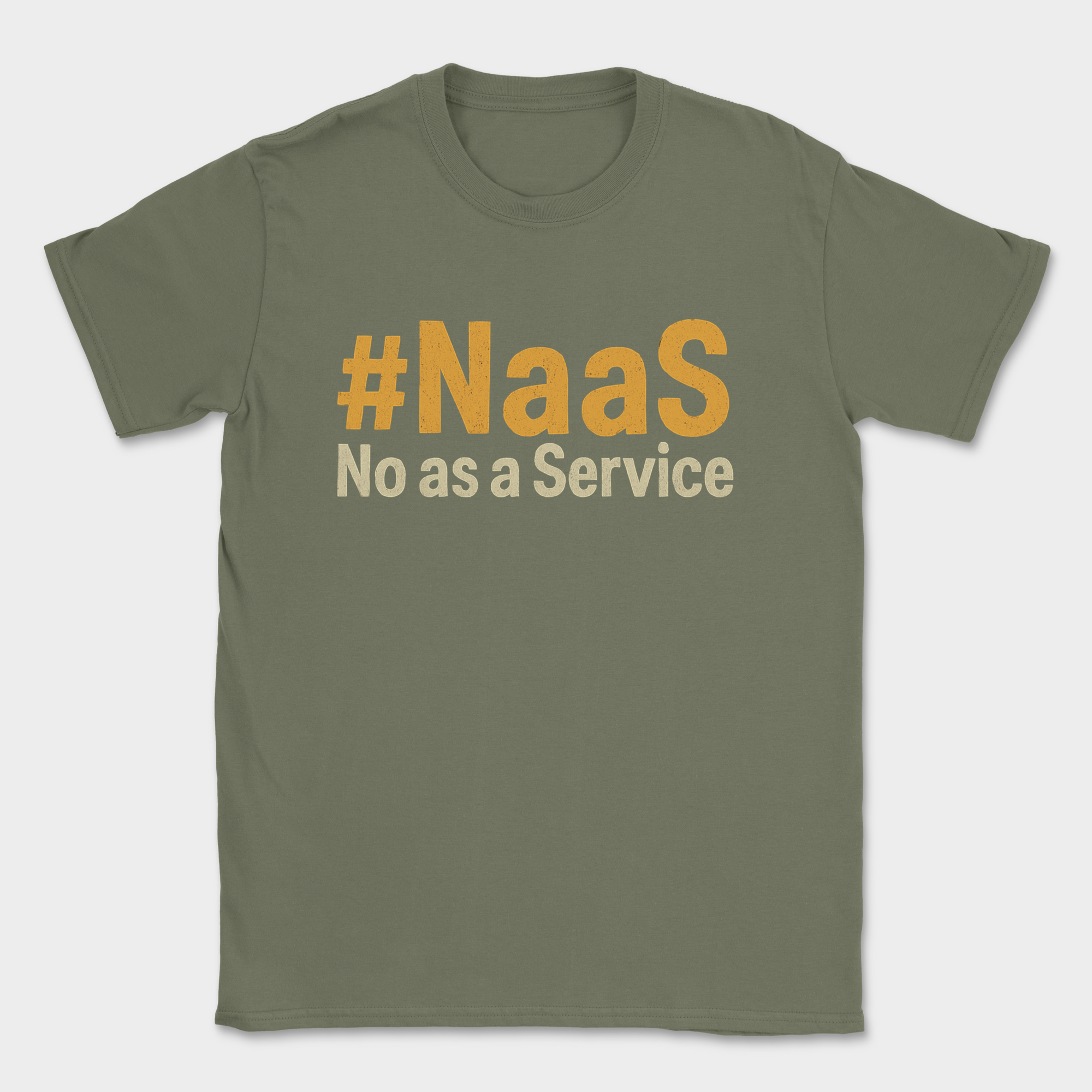 NaaS No As A Service shirt — Military Green