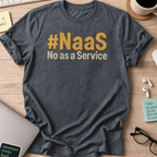 NaaS No As A Service shirt - Dark Heather