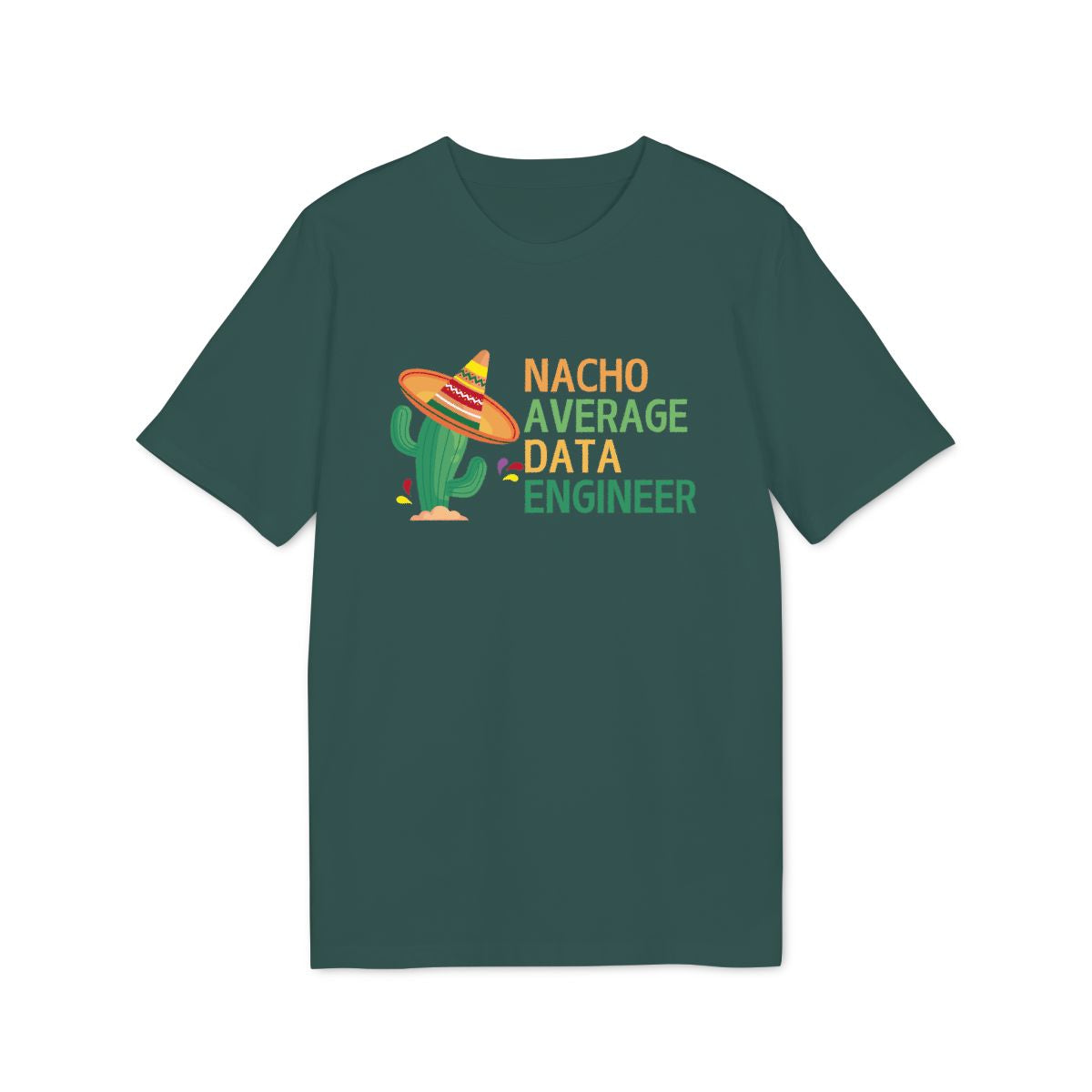 Nacho Average Data Engineer Shirt — Glazed Green — EU Creator 2.0 front mockup