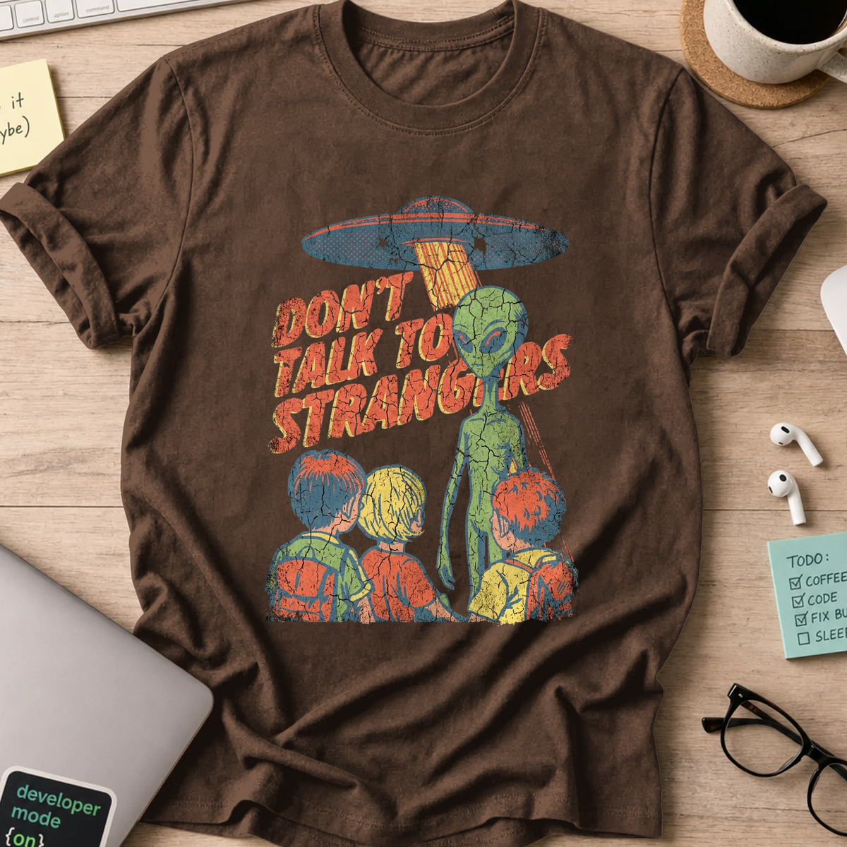 Don’t Talk to Strangers Shirt - Dark Chocolate mockup