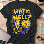 Watt the Hell Shirt - Black mockup