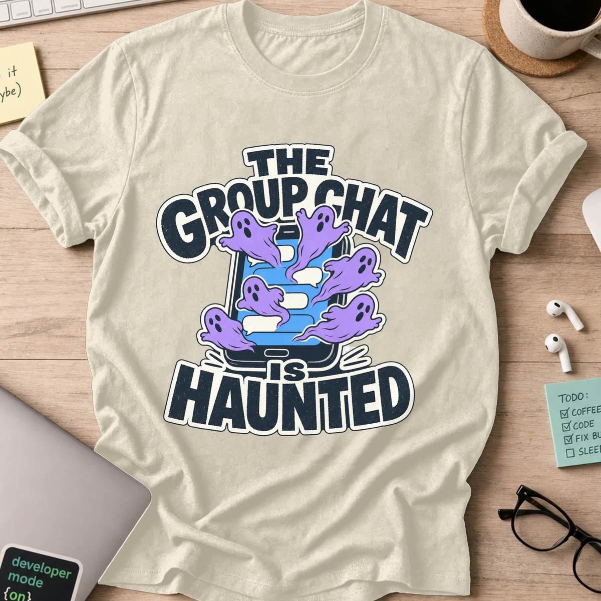 The Group Chat Is Haunted Shirt - Natural mockup
