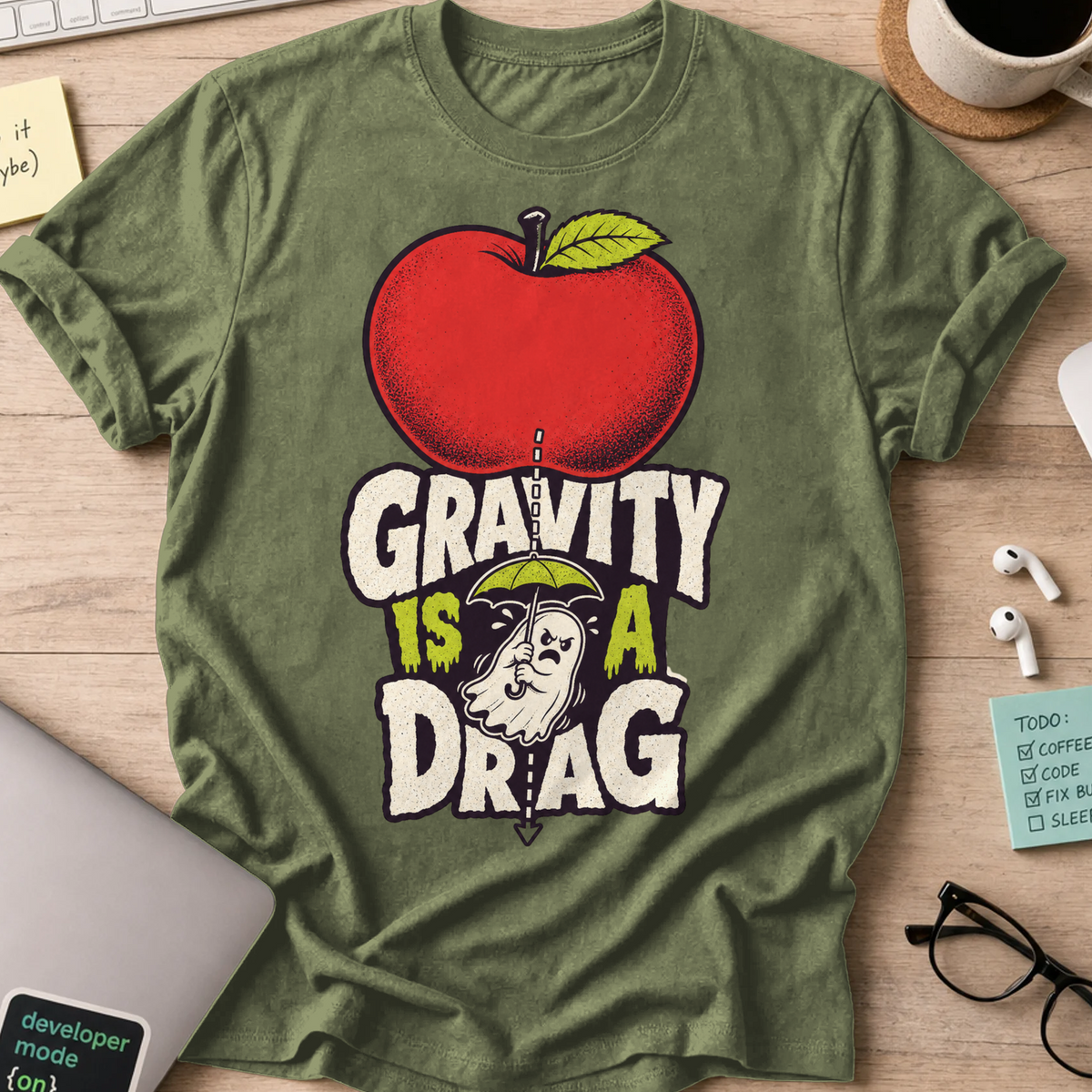 Gravity Is a Drag Shirt - Military Green mockup