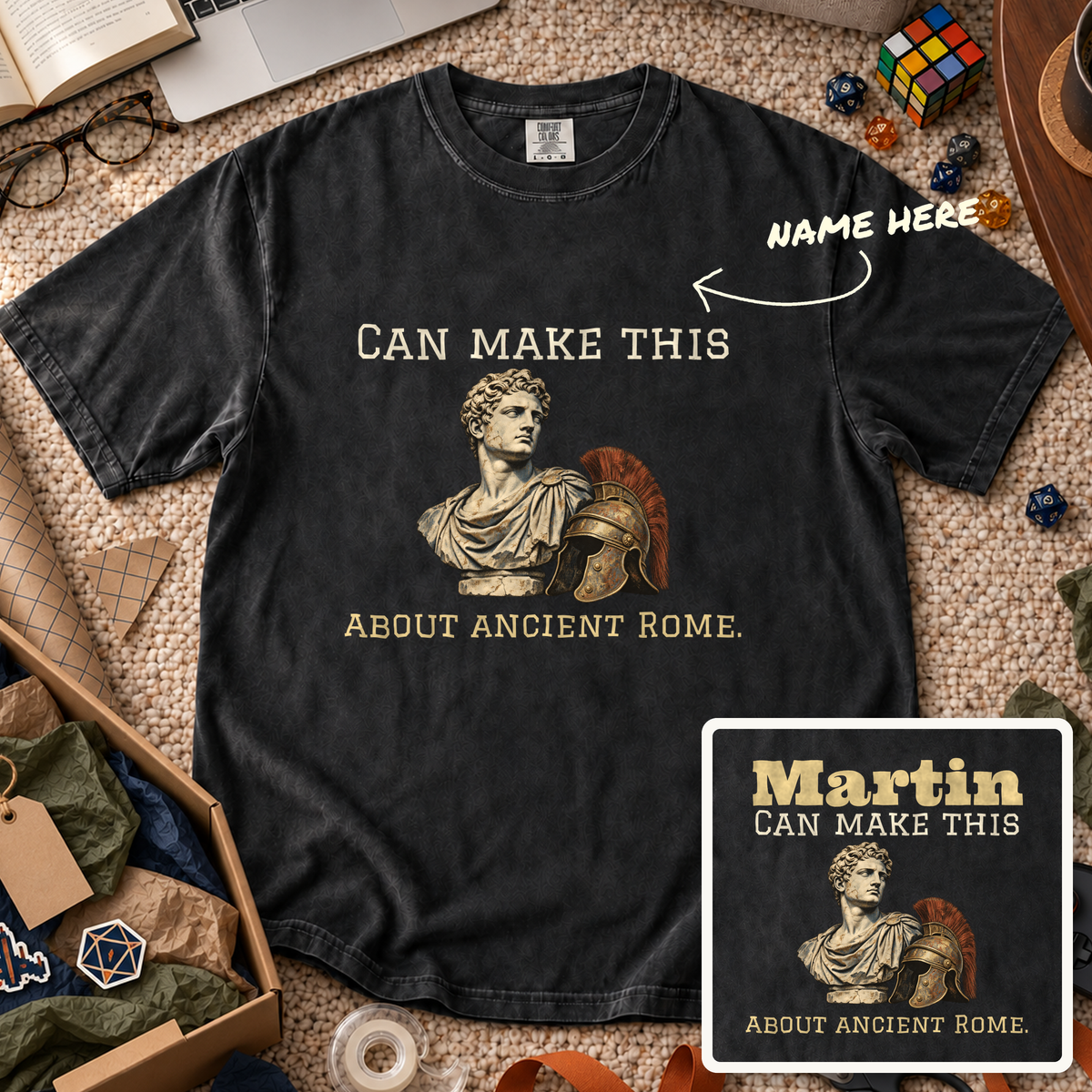 Make It About Ancient Rome Custom Shirt — personalized Black Comfort Colors 1717