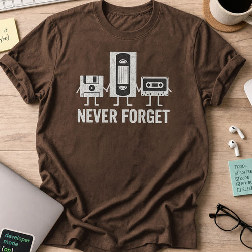 never forget shirt - Dark Chocolate