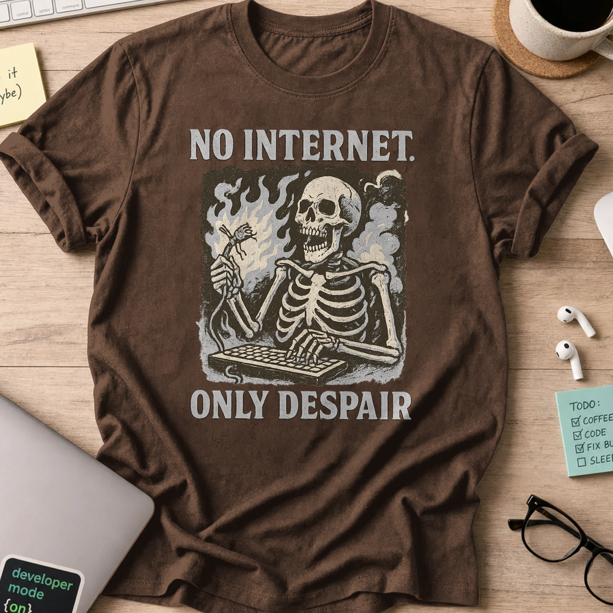no internet only despair shirt - Dark Chocolate