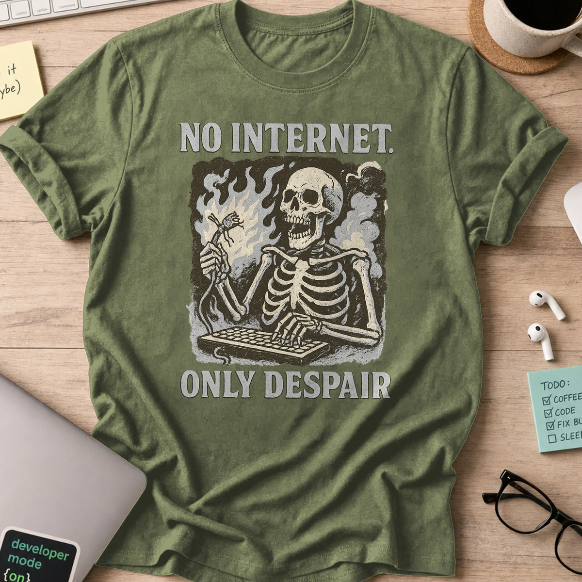 no internet only despair shirt - Military Green