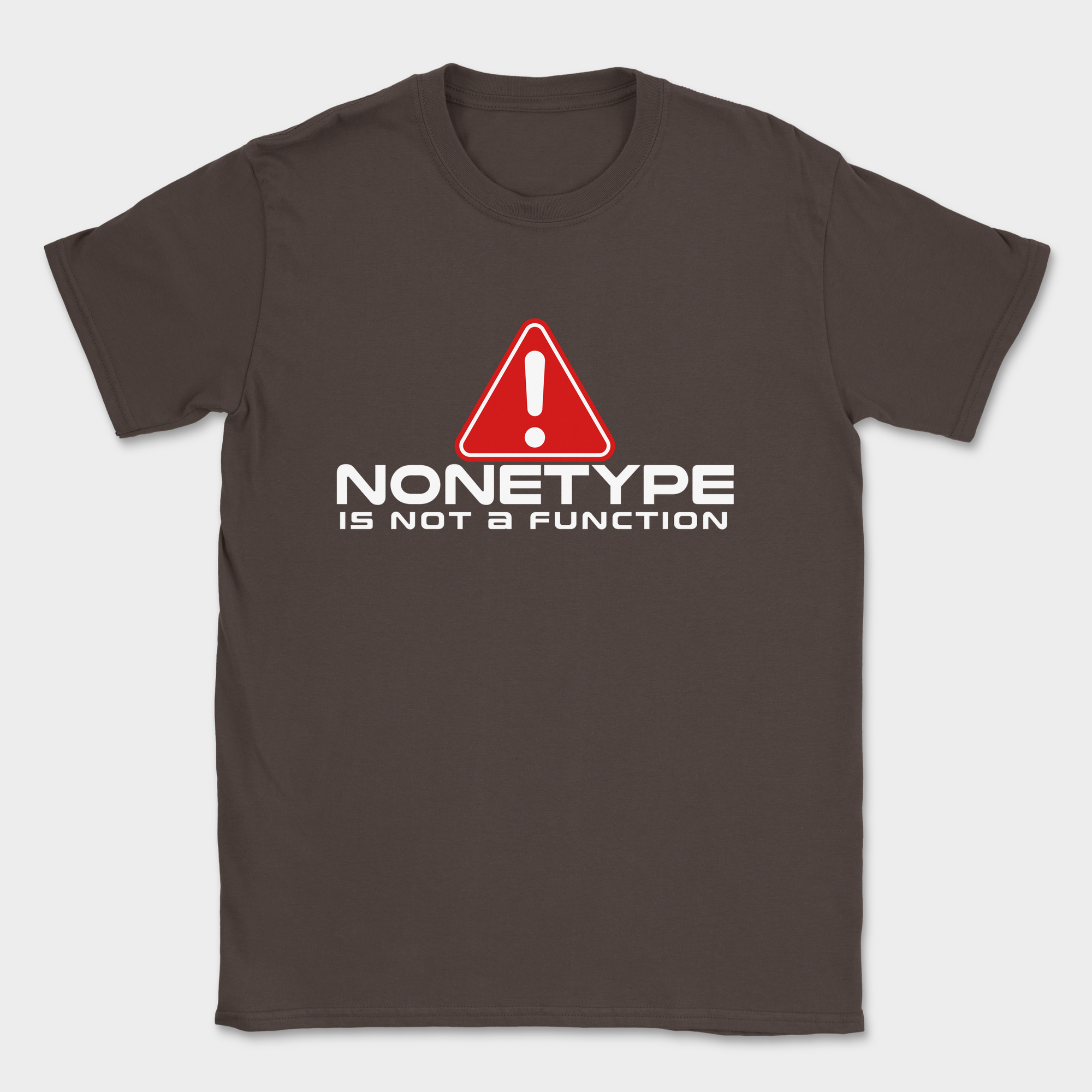 nonetype is not a function shirt — Dark Chocolate