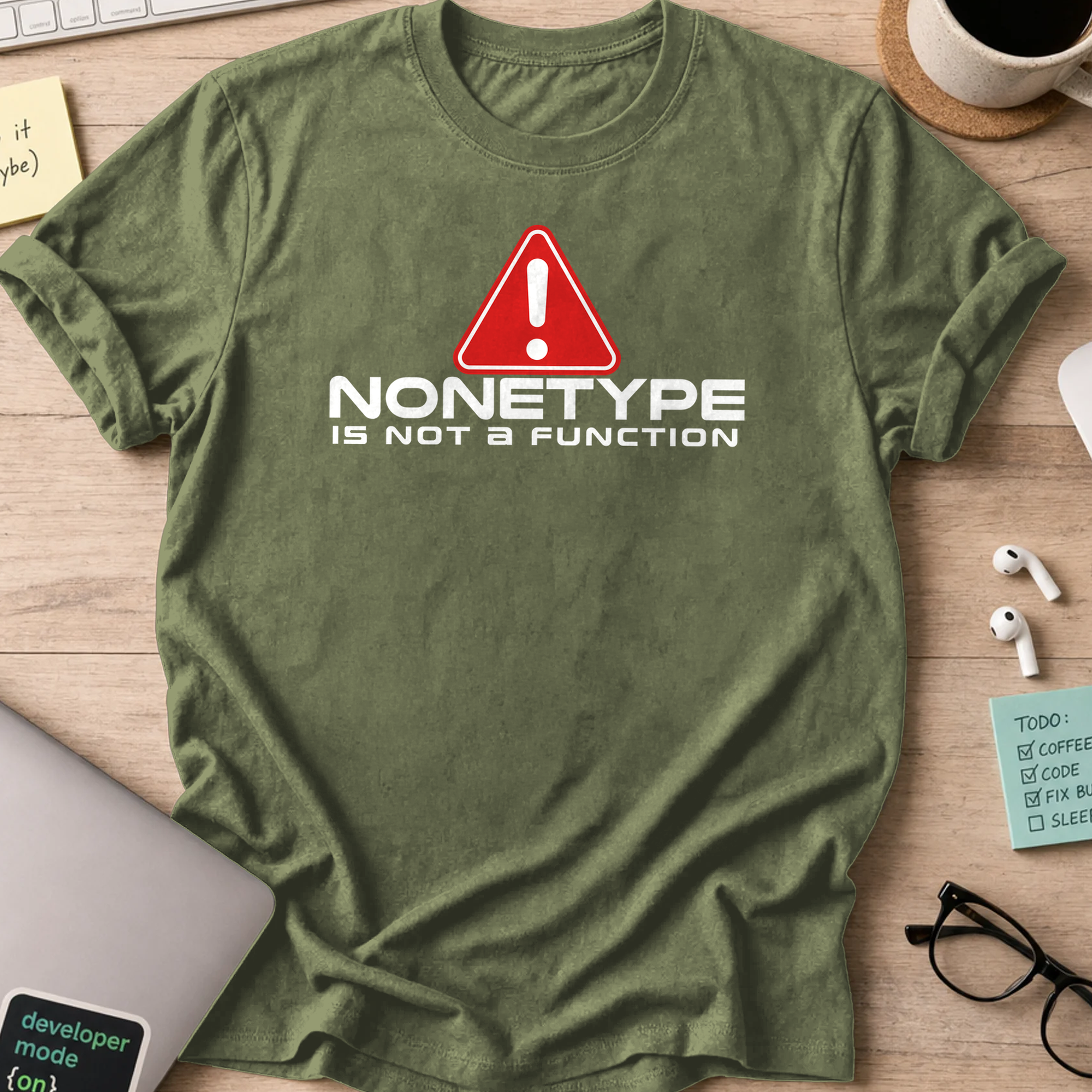 nonetype is not a function shirt - Military Green
