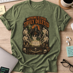 Nothing Is Ever Truly Deleted Shirt — Military Green storefront mockup