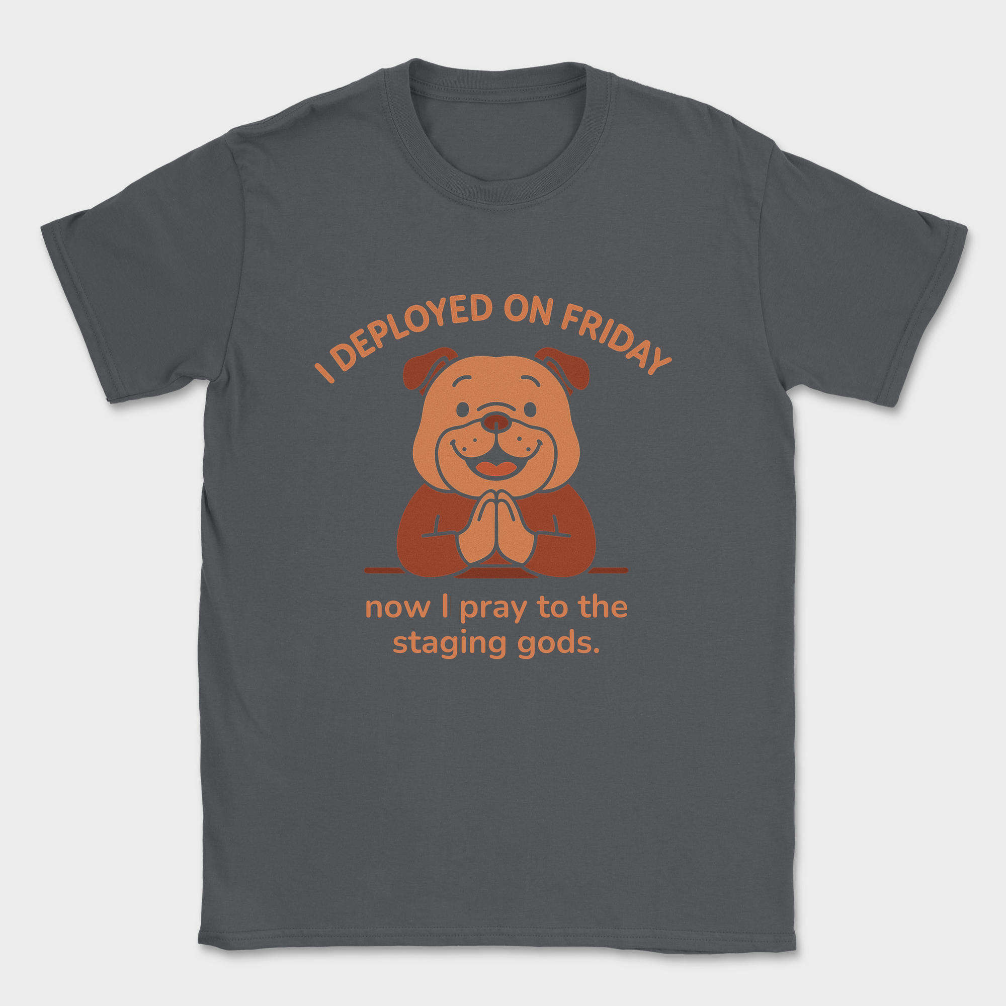 now I pray to the staging gods shirt — Dark Heather Grey
