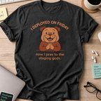 now I pray to the staging gods shirt - Black