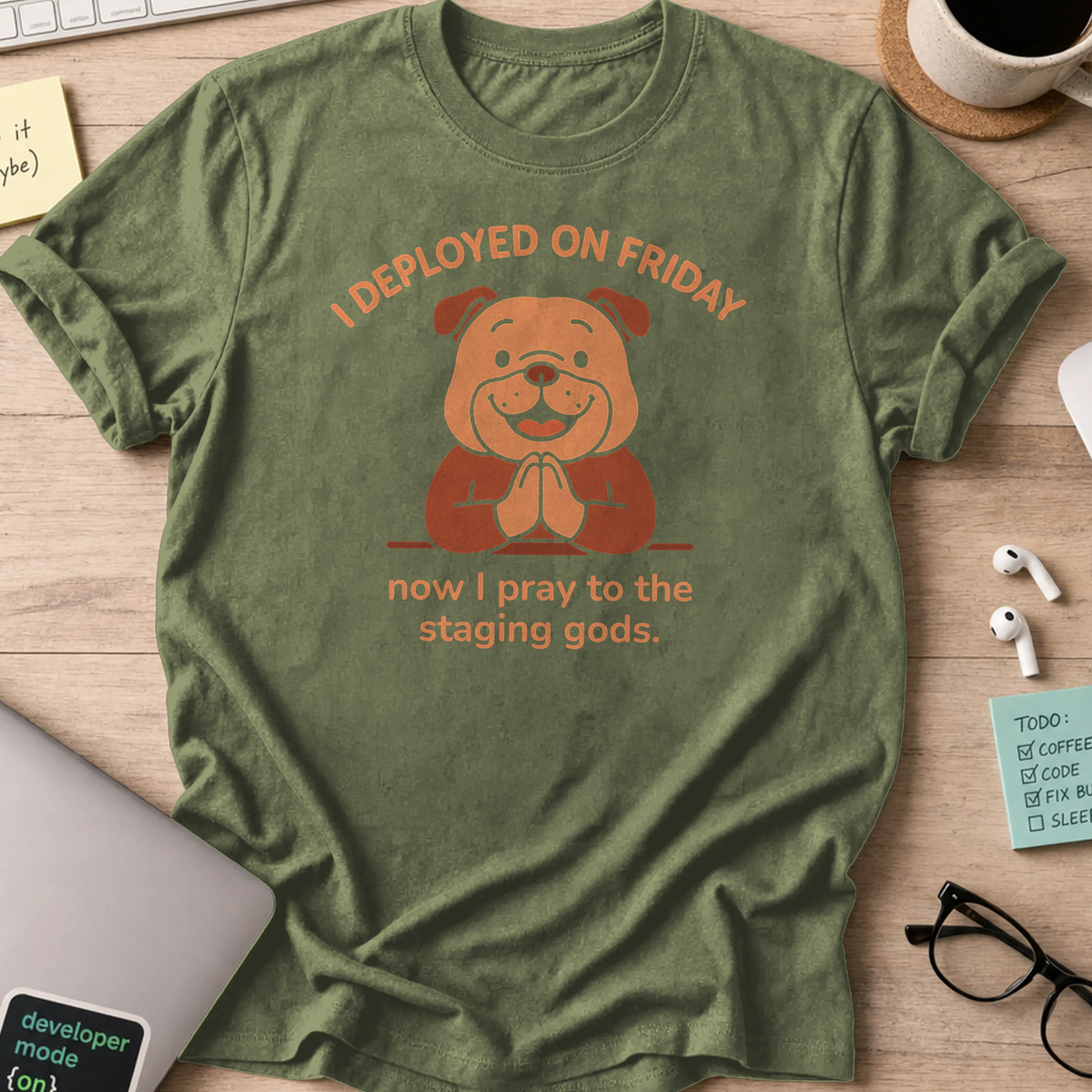 now I pray to the staging gods shirt - Military Green