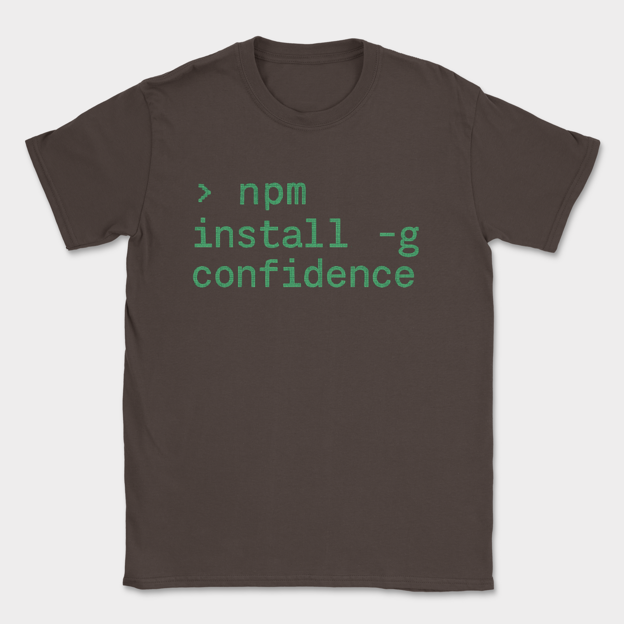 npm install confidence shirt — Dark Chocolate
